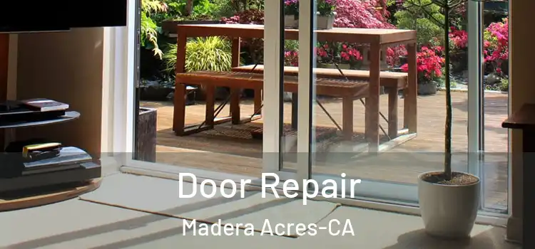  Door Repair Madera Acres-CA