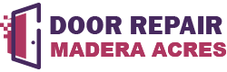 Door Repair Madera Acres
