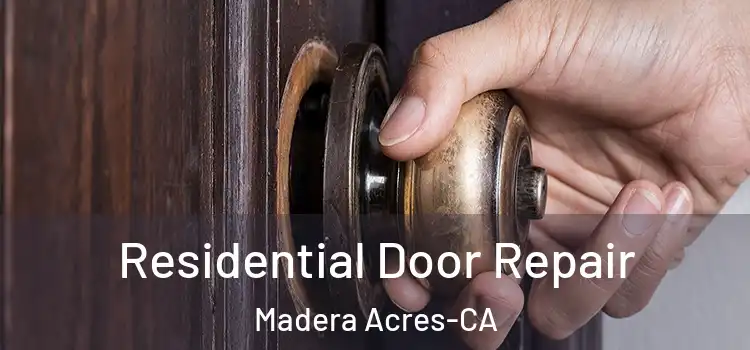  Residential Door Repair Madera Acres-CA